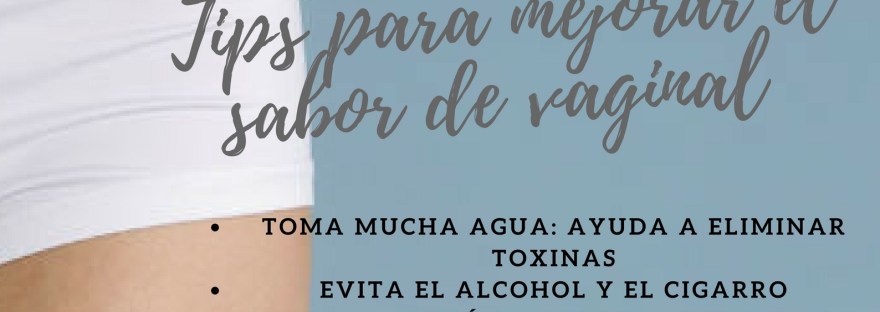 Cómo mejorar el Sabor de la Vagina