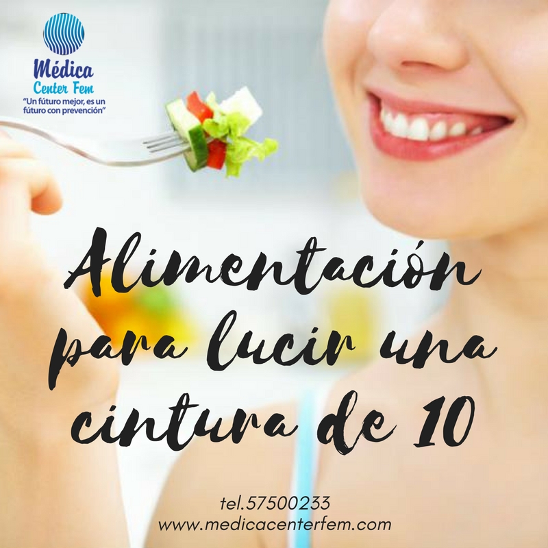 alimentacion para lucir una cintura de 10
