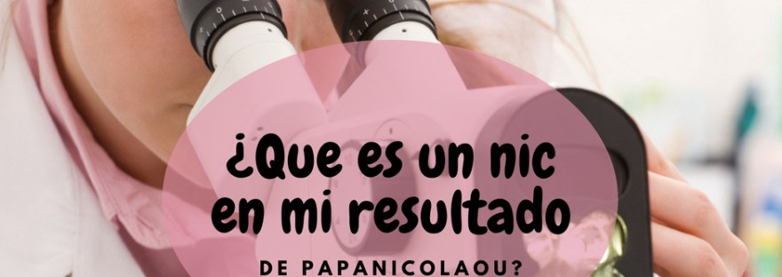 NIC en mi resultado de Papanicolaou
