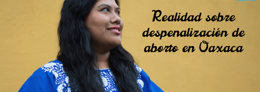 Realidad-sobre-despenalización-de-aborto-en-Oaxaca