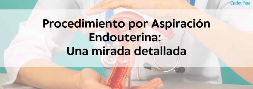 procedimiento-por-aspiracion-endouterina